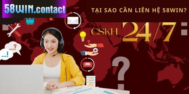 Những lý do cần liên hệ 58WIN
