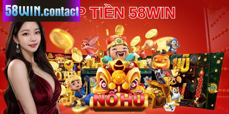 Nạp tiền nhanh chóng và dễ dàng tại 58WIN