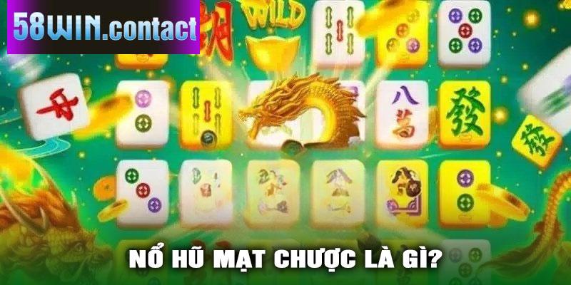 Nổ Hũ Mạt Chược Là Gì?