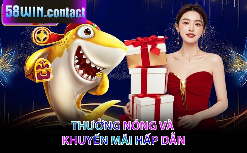 Thưởng-nóng-và-khuyến-mãi-hấp-dẫn